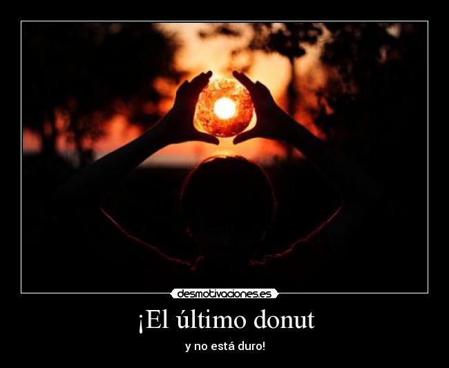 ¡El último donut -
