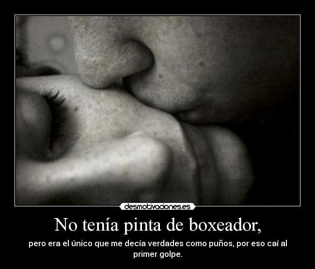 No tenía pinta de boxeador, - 