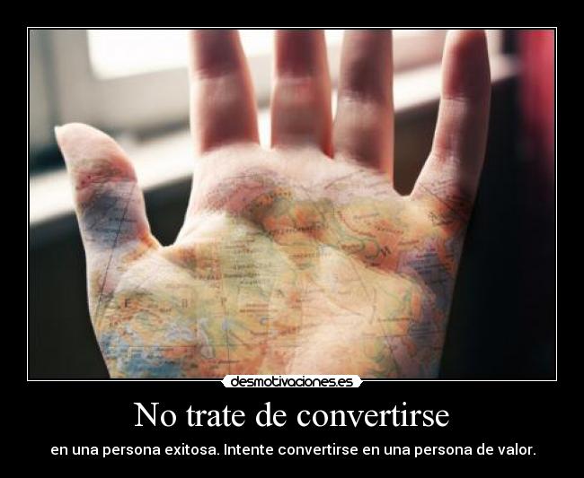 No trate de convertirse -