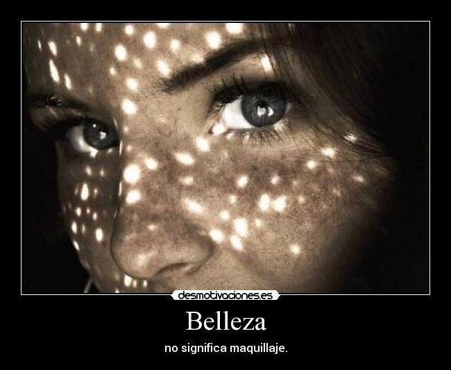 Belleza - no significa maquillaje.