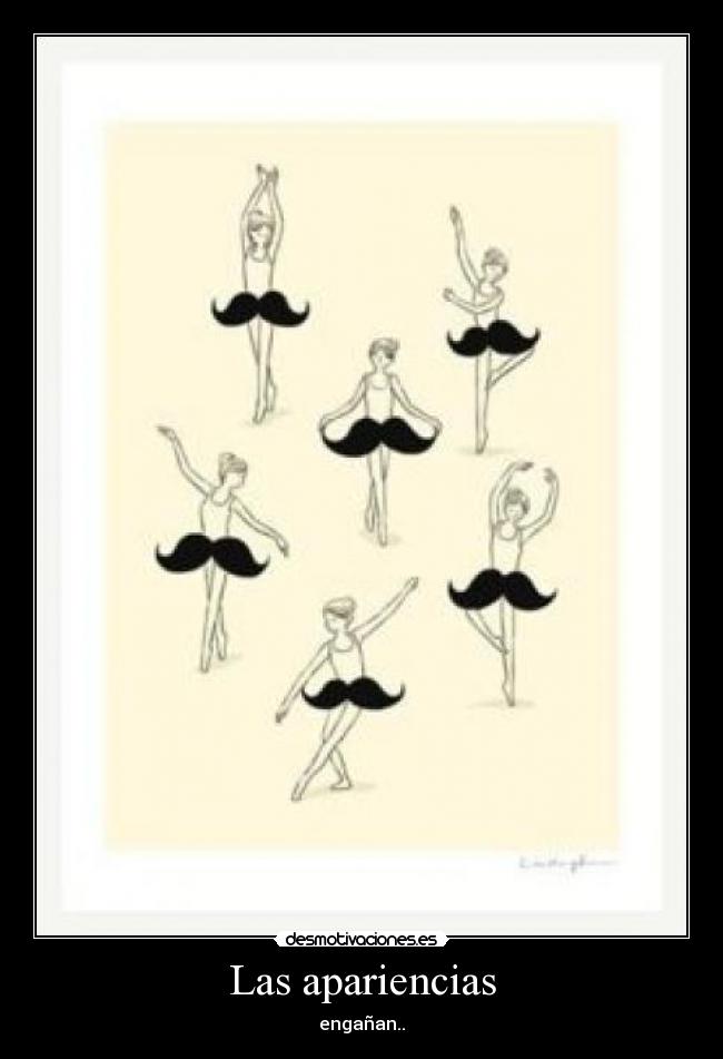 Las apariencias - engañan..