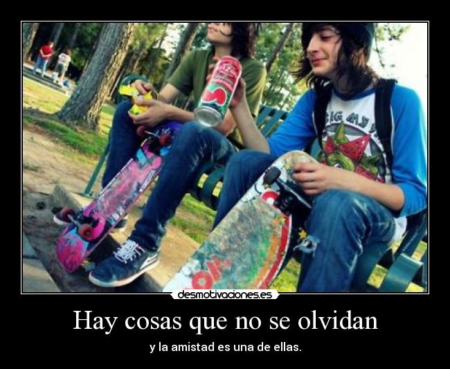 Hay cosas que no se olvidan -