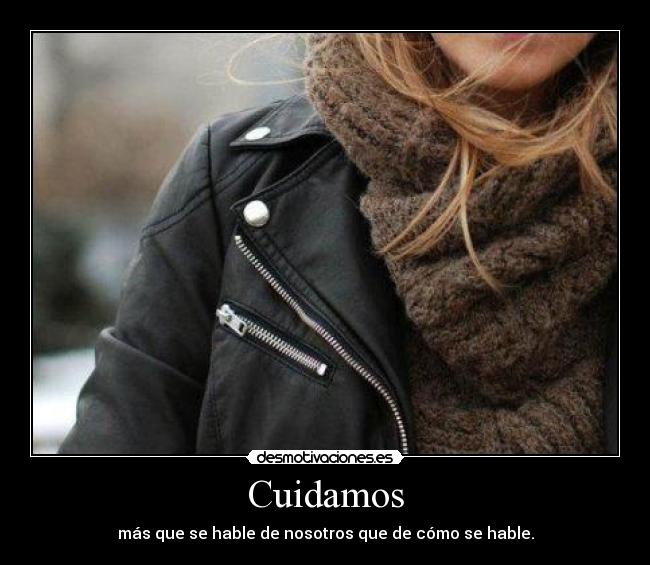 Cuidamos - más que se hable de nosotros que de cómo se hable.