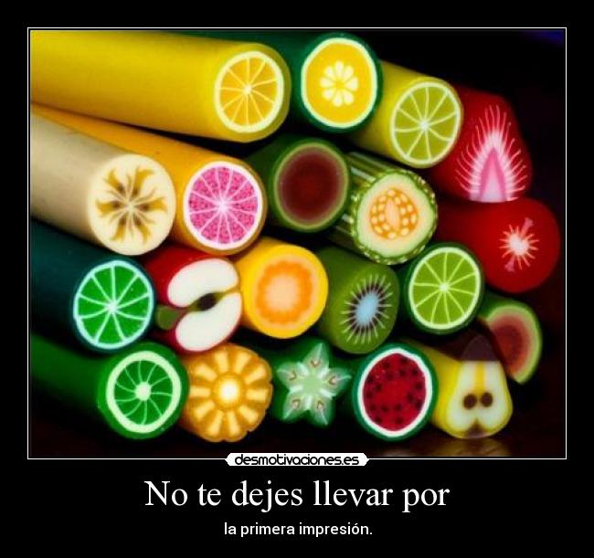 No te dejes llevar por - 