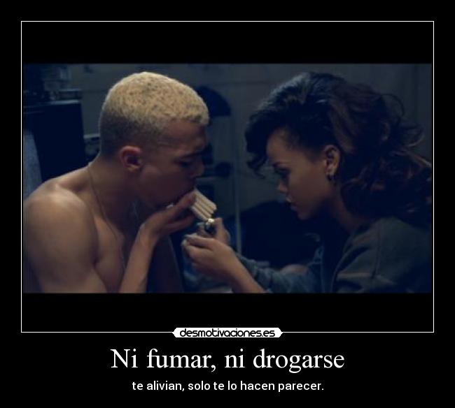Ni fumar, ni drogarse - te alivian, solo te lo hacen parecer.