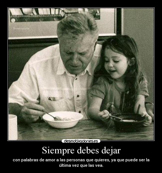 Siempre debes dejar -