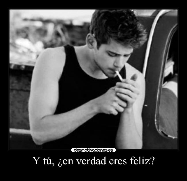 Y tú, ¿en verdad eres feliz? - 