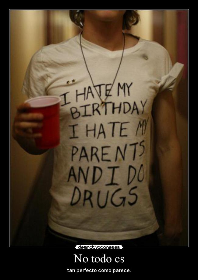 No todo es - tan perfecto como parece.