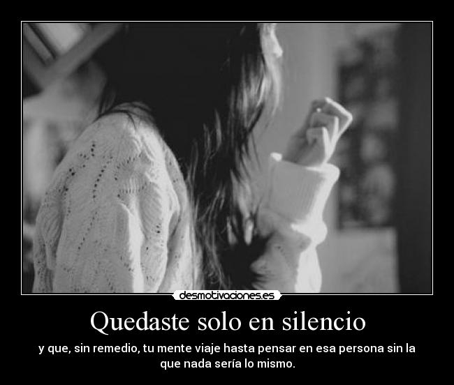 Quedaste solo en silencio - 