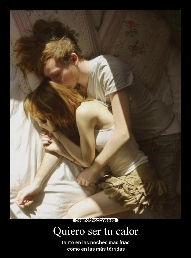 Quiero ser tu calor - 