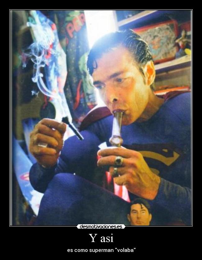 Y asi - es como superman volaba