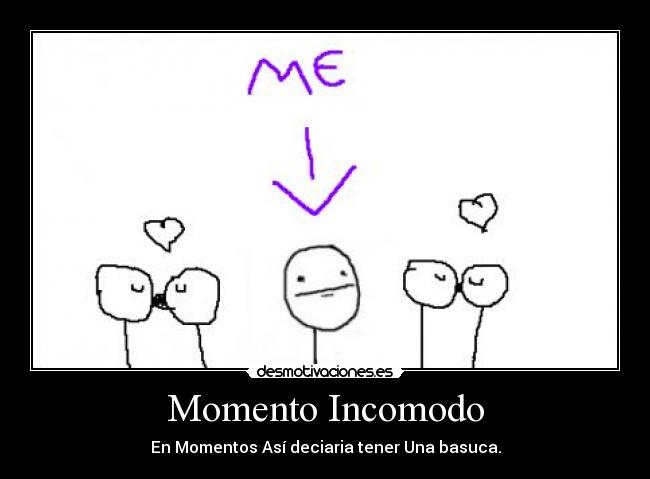 Momento Incomodo -
