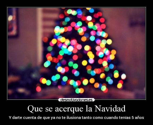 Que se acerque la Navidad -