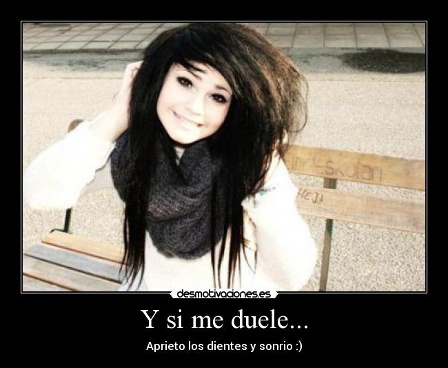 Y si me duele... -