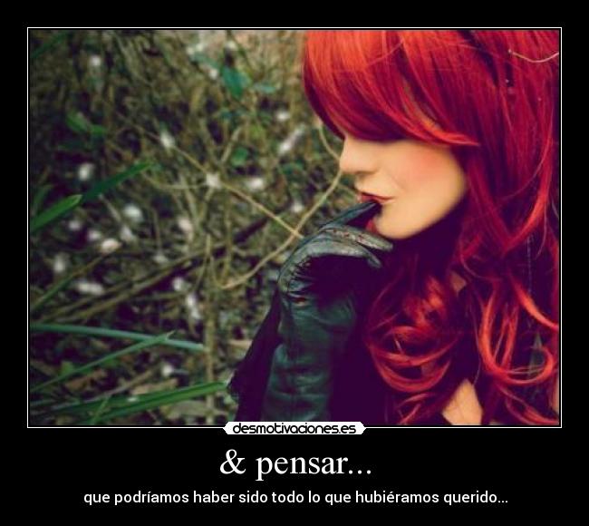 & pensar... -