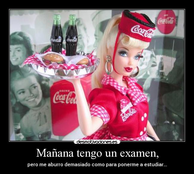 Mañana tengo un examen, -