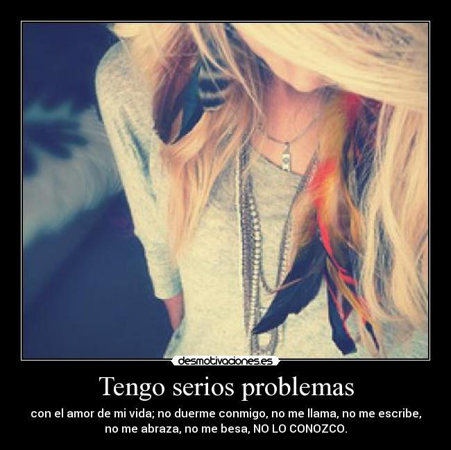 Tengo serios problemas - 