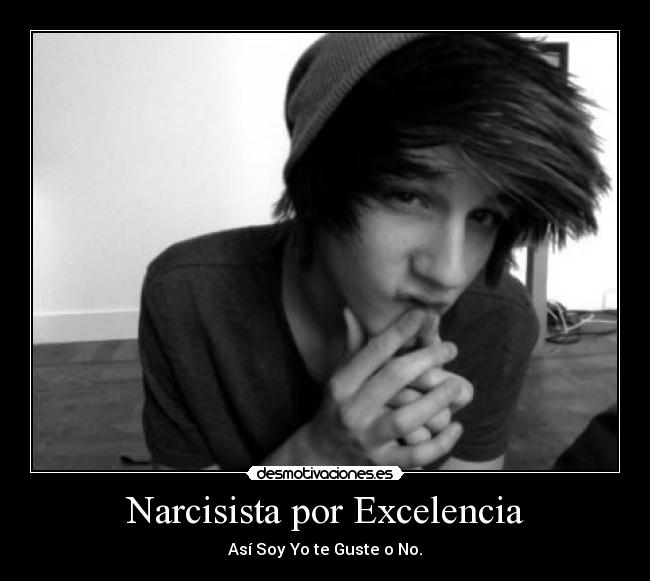 Narcisista por Excelencia -