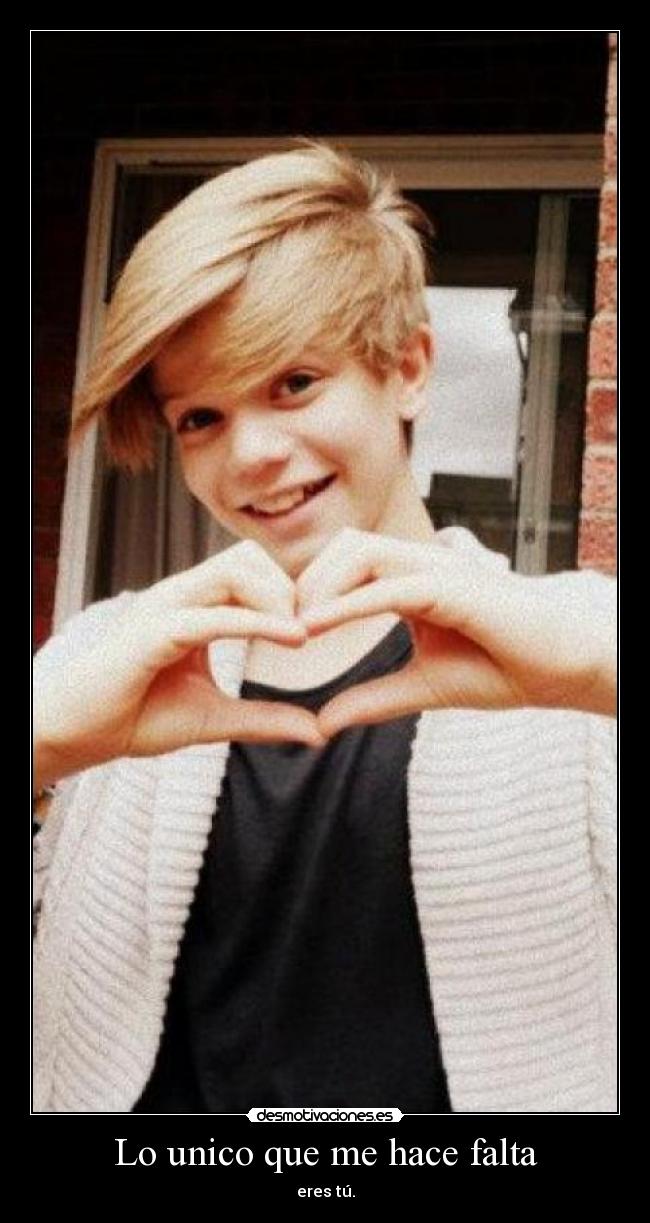 Lo unico que me hace falta - eres tú.