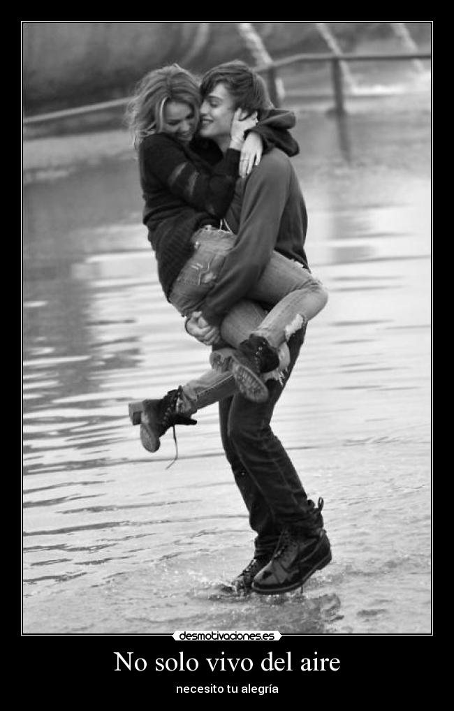 No solo vivo del aire - necesito tu alegría