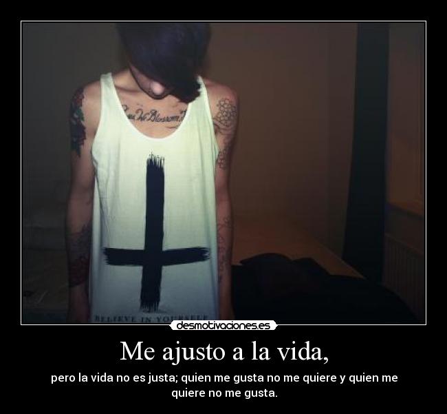 Me ajusto a la vida, -