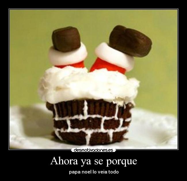 Ahora ya se porque - papa noel lo veia todo