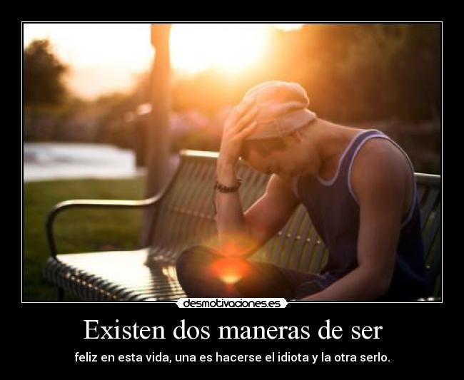Existen dos maneras de ser - 