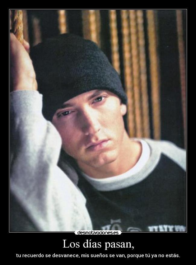 Los días pasan, -