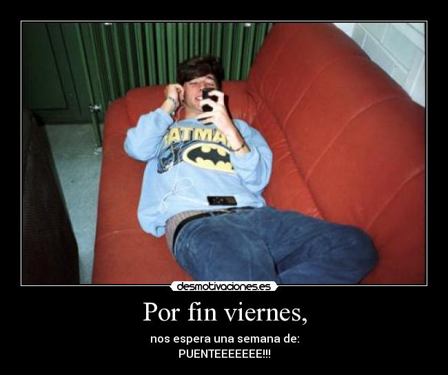 Por fin viernes, -