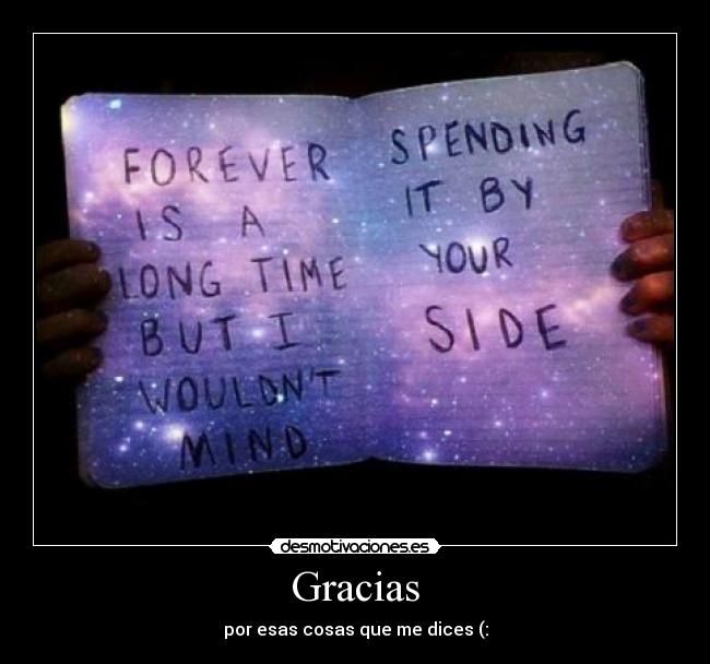 Gracias - por esas cosas que me dices (: