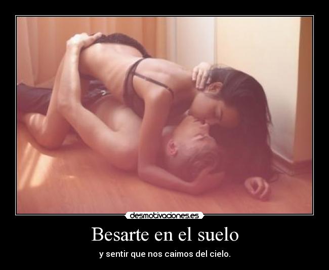 Besarte en el suelo - 