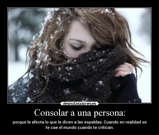 Consolar a una persona: -