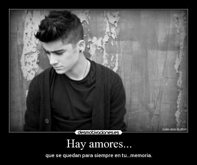 Hay amores... - que se quedan para siempre en tu...memoria.