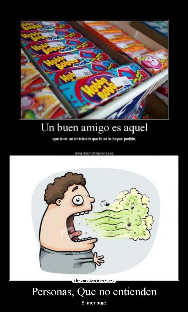 Personas, Que no entienden - El mensaje.