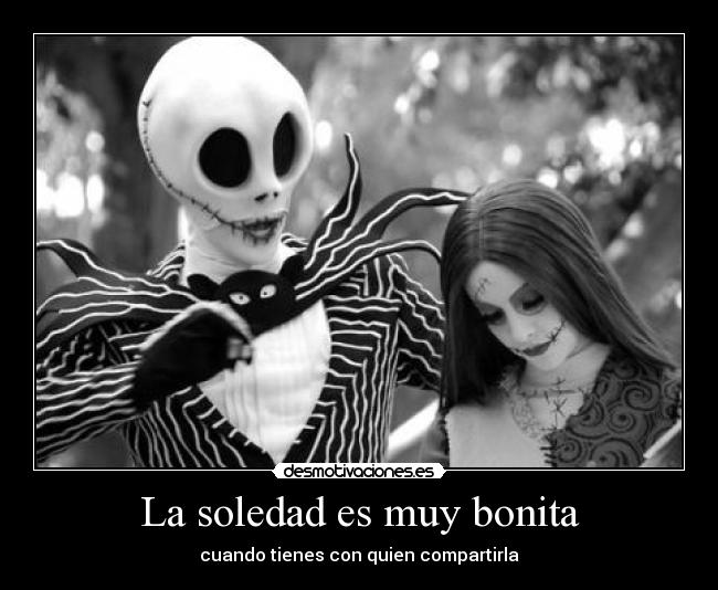 La soledad es muy bonita -