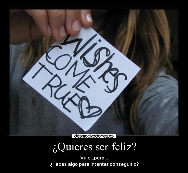 ¿Quieres ser feliz? -
