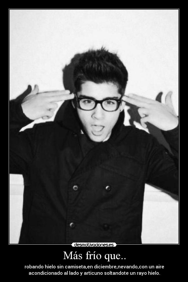 Más frío que.. -