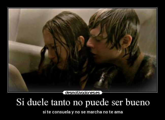 Si duele tanto no puede ser bueno -