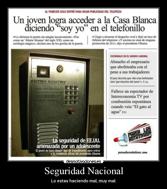 Seguridad Nacional - Lo estas haciendo mal, muy mal.