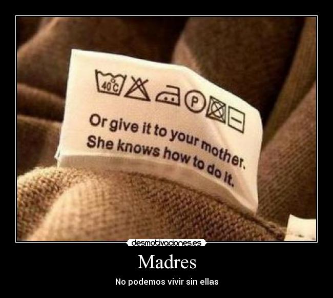 Madres - No podemos vivir sin ellas