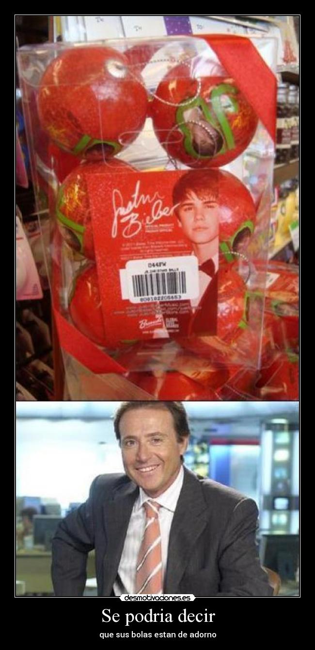 carteles matias prats justin bieber cosme fulanito bolas adorno desmotivaciones