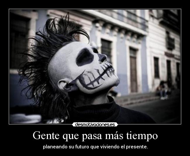 Gente que pasa más tiempo -