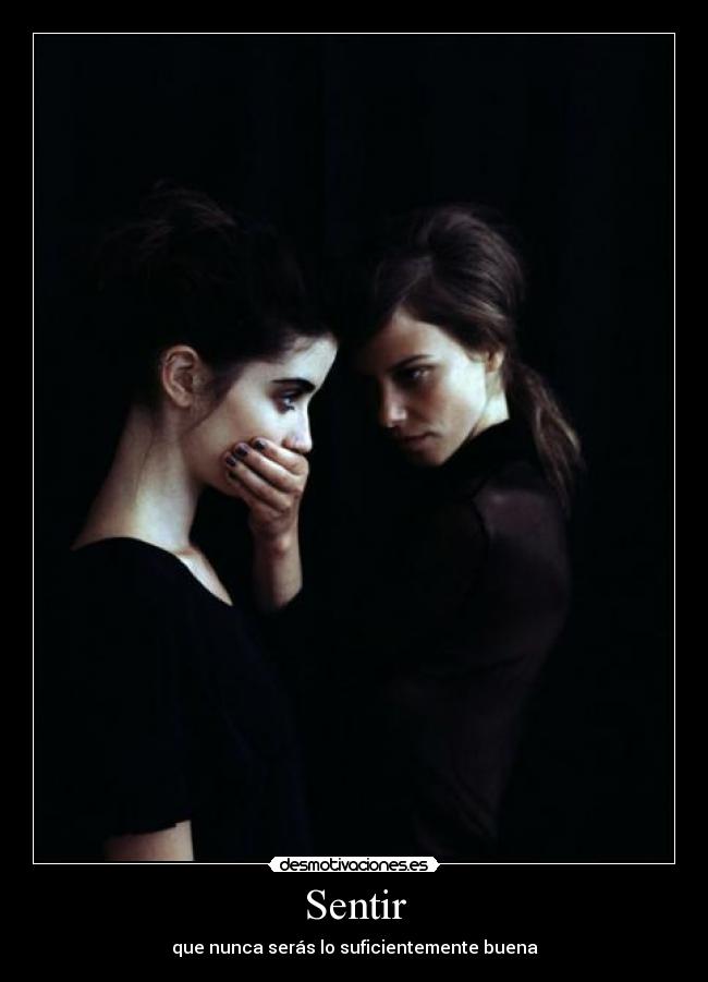 Sentir - que nunca serás lo suficientemente buena