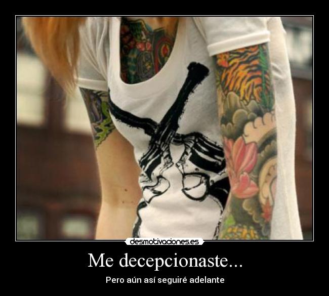 Me decepcionaste... - 