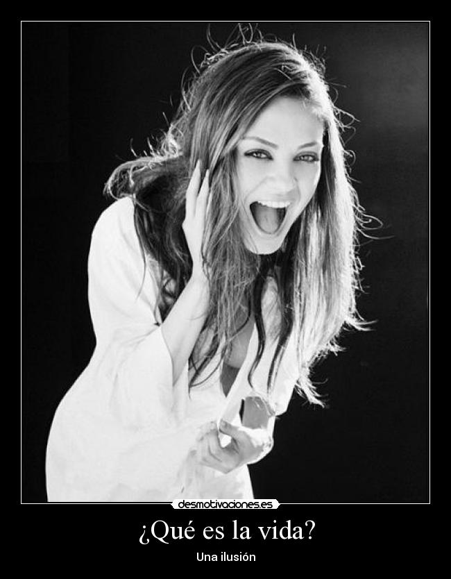 ¿Qué es la vida? - Una ilusión