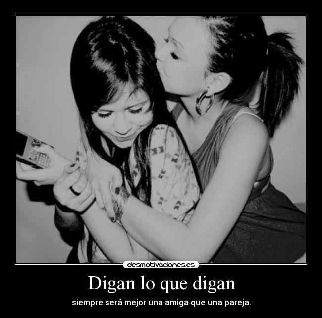 Digan lo que digan -