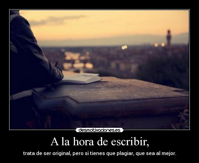 A la hora de escribir, - 