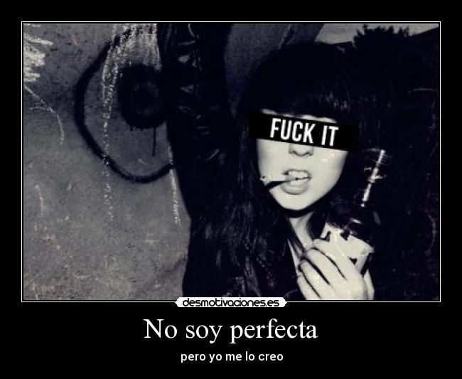 No soy perfecta - pero yo me lo creo