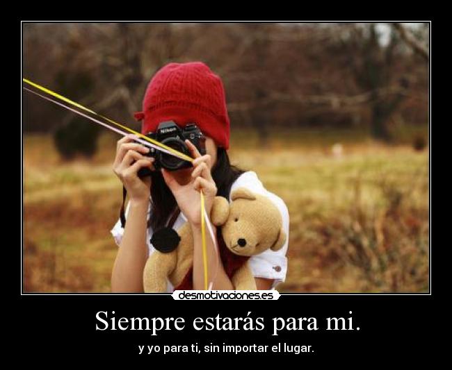 Siempre estarás para mi. - 