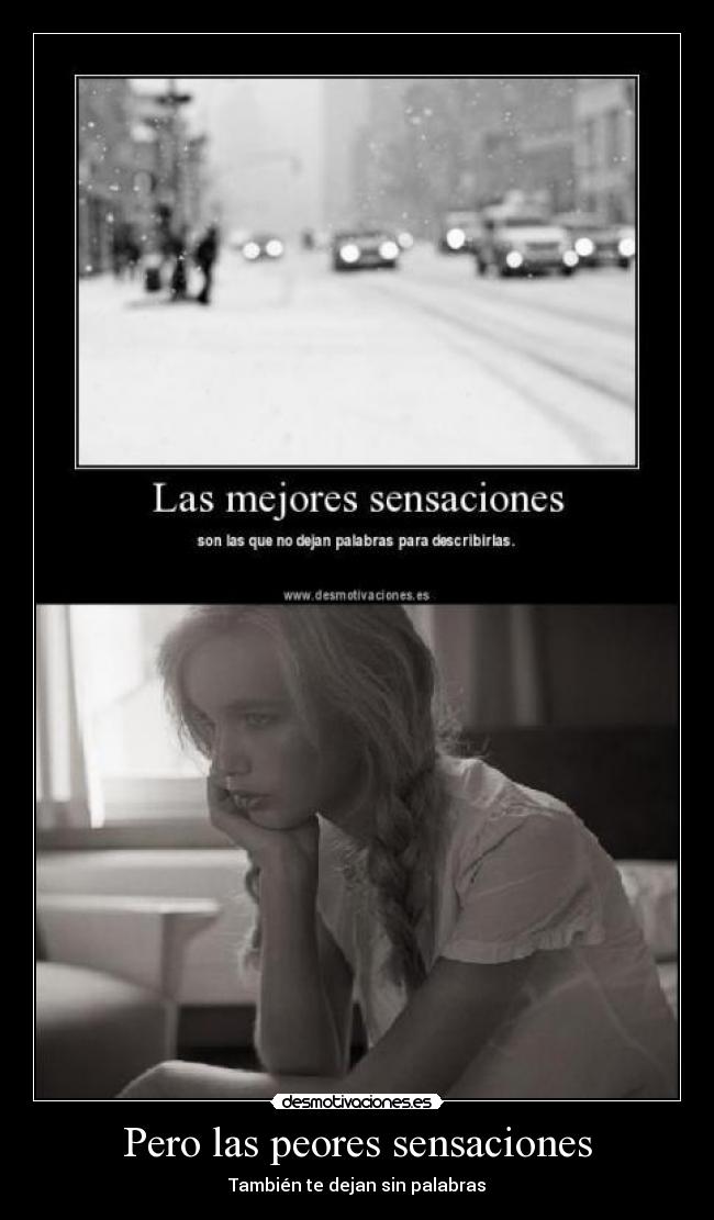 Pero las peores sensaciones - También te dejan sin palabras